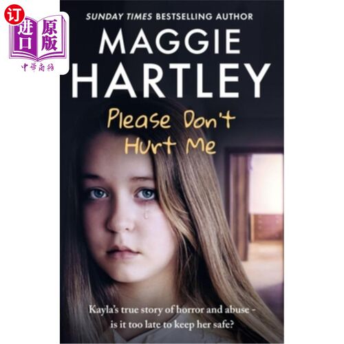 海外直订Please Don't Hurt Me: Kayla's True Story of Horror and Abuse - Is It Too Late to 请不要伤害我：凯拉的恐怖和