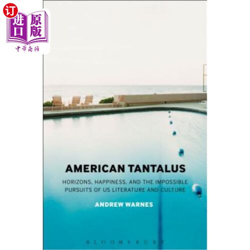 海外直订American Tantalus: Horizons, Happiness, and the Impossible Pursuits of US Litera 美国坦塔罗斯:视野，幸福，