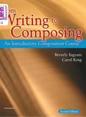 海外直订From Writing to Composing: An Introductory Composition Course 从写作到写作：写作入门课程