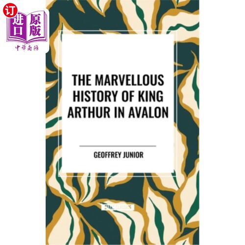 海外直订The Marvellous History of King Arthur in Avalon 亚瑟王在阿瓦隆的奇妙历史