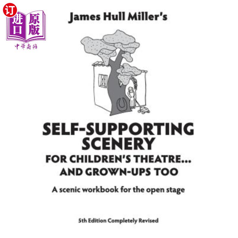 海外直订Self-Supporting Scenery for Children's Theatre: A Scenic Workshop for the Open S 儿童剧场自立景观：露天舞台
