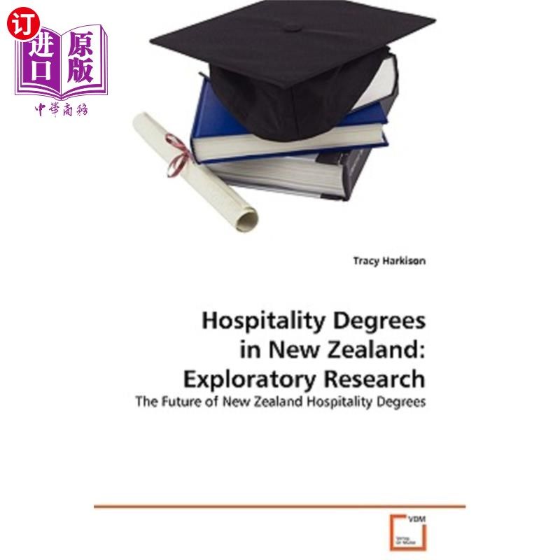 海外直订Hospitality Degrees in New Zealand: Exploratory Research 新西兰酒店业学位:探索性研究