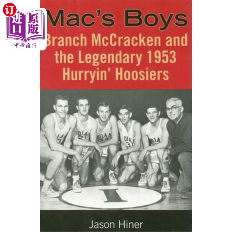 海外直订Mac's Boys: Branch McCracken and the Legendary 1953 Hurryin' Hoosiers Mac's Boys: Branch Mc