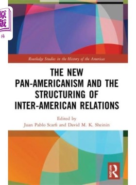 海外直订New Pan-Americanism and the Structuring of Inter... 新泛美主义与美洲关系的建构