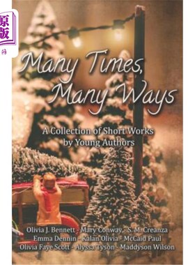 海外直订Many Times, Many Ways: A Collection of Short Works by Young Authors 许多时候，许多方式:年轻作家短篇作品集