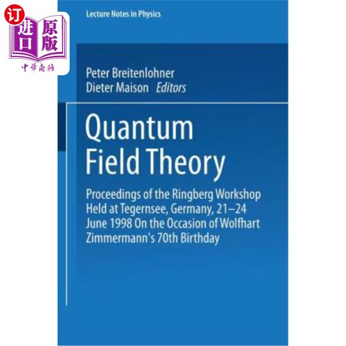 海外直订Quantum Field Theory: Proceedings of the Ringberg Workshop Held at Tegernsee, Ge 量子场论：1998年6月21日