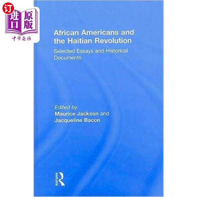 海外直订African Americans and the Haitian Revolution 非裔美国人和海地革命