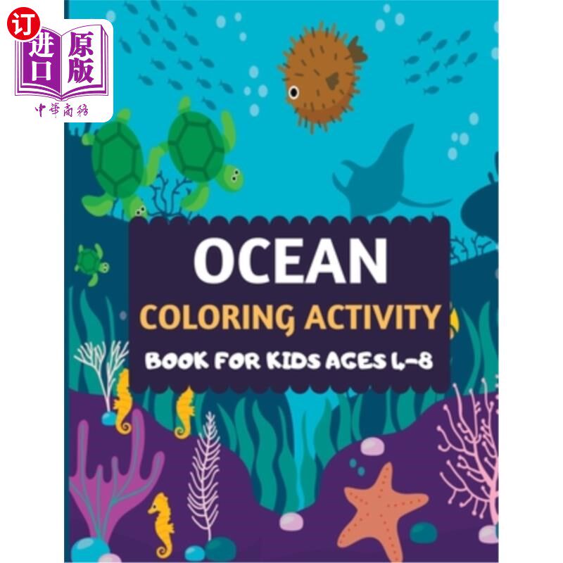海外直订Ocean Coloring Activity Book For Kids Ages 4-8: Amazing sea creatures coloring b 4-8岁儿童海洋着色活动书:神