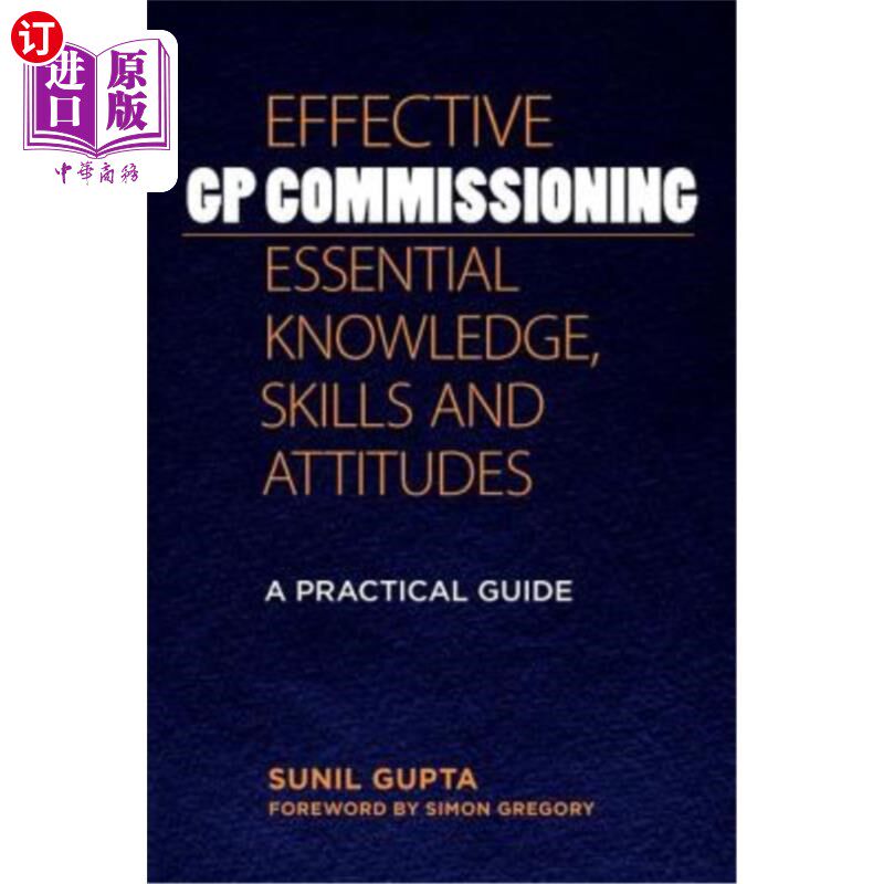 海外直订医药图书Effective GP Commissioning - Essential Knowledge, Skills and Attitudes: A Practi 有效的GP调试-基本