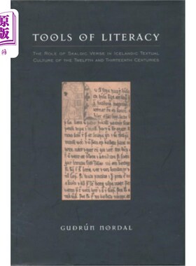 海外直订Tools of Literacy: The Role of Skaldic Verse in Icelandic Textual Culture of the 识字的工具:在12和13世纪冰
