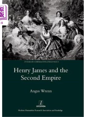 海外直订Henry James and the Second Empire 亨利·詹姆斯和第二帝国