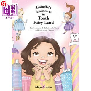 海外直订Isabella's Adventures in Tooth Fairy Land: Las Aventuras de Isabela en la Tierra 伊莎贝拉在牙仙岛的冒险:伊