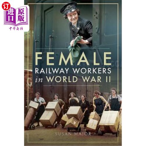 海外直订Female Railway Workers in World War II 二战中的女铁路工人