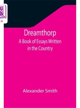 海外直订Dreamthorp A Book of Essays Written in the Country 一本写在乡下的随笔集
