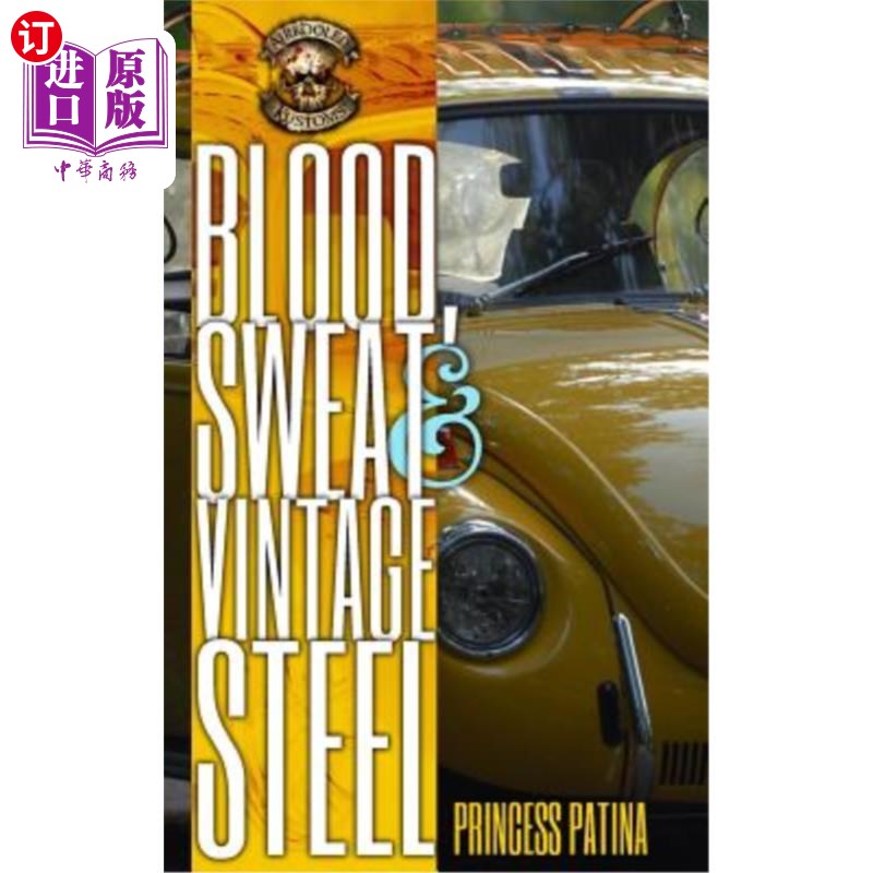 海外直订Blood, Sweat & Vintage Steel: Airkooled Kustoms Brings Volks to the Darkside, On 血，汗和复古钢铁：库斯托姆