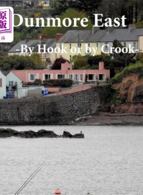 海外直订Dunmore East: By Hook or by Crook 邓莫尔东部:不择手段