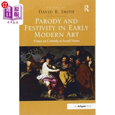 海外直订Parody and Festivity in Early Modern Art 早期现代艺术中的戏仿与喜庆