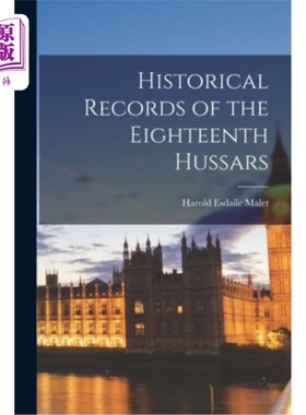 海外直订Historical Records of the Eighteenth Hussars 第十八轻骑兵历史记录
