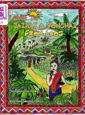 海外直订Love to Jaixai and Vonchai, From Laos: A Traditional Laotian Tapestry of Stories 喜欢来自 老挝 的