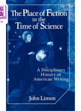 海外直订The Place of Fiction in the Time of Science: A Disciplinary History of American  小说在科学时代的地位:美国