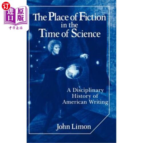 海外直订The Place of Fiction in the Time of Science: A Disciplinary History of American  小说在科学时代的地位:美国