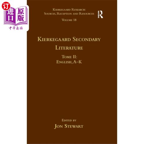 海外直订Volume 18, Tome II: Kierkegaard Secondary Litera... 第18卷，第二卷:克尔凯郭尔二手文学