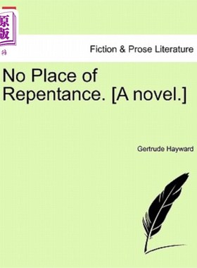 海外直订No Place of Repentance. [A Novel.] Vol. I 没有忏悔的地方。【小说】第一卷