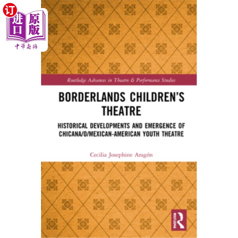 海外直订Borderlands Children's Theatre: Historical Developments and Emergence of Chicana 边境儿童剧院:墨西哥裔/墨西