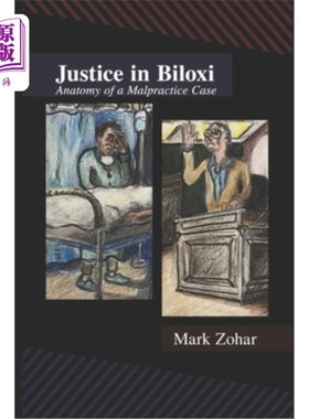 海外直订Justice in Biloxi.: Anatomy of a malpractice case A Novella 比洛克西的正义。:一个医疗事故案例的剖析