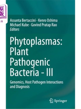 海外直订Phytoplasmas: Plant Pathogenic Bacteria - III: Genomics, Host Pathogen Interacti