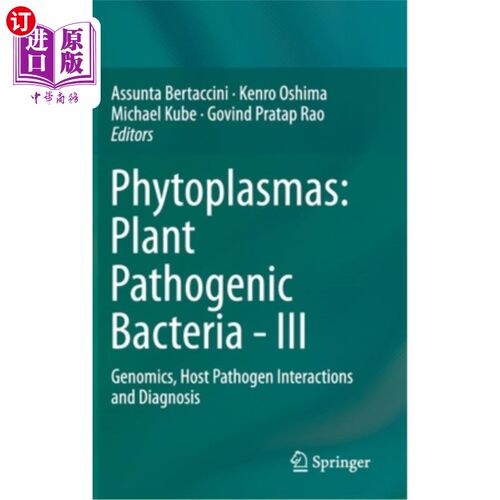 海外直订Phytoplasmas: Plant Pathogenic Bacteria - III: Genomics, Host Pathogen Interacti