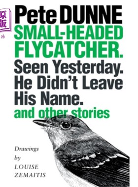 海外直订Small-headed Flycatcher. Seen Yesterday. He Didn't Leave His Name.: and other st Small-Head