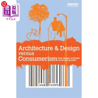 海外直订Architecture & Design Versus Consumerism: How Design Activism Confronts Growth 建筑设计与消费主义:设计行动
