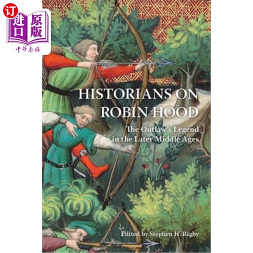 海外直订Historians on Robin Hood: The Outlaw's Legend in the Later Middle Ages 历史学家笔下的罗宾汉：中世纪晚期绿林