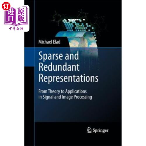 海外直订Sparse and Redundant Representations: From Theory to Applications in Signal and  稀疏和冗余表示：从理论到信