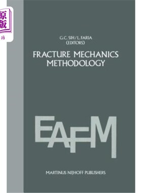 海外直订Fracture Mechanics Methodology: Evaluation of Structural Components Integrity 断裂力学方法：结构构件完整性评估
