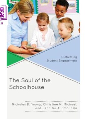 海外直订The Soul of the Schoolhouse: Cultivating Student Engagement 学校的灵魂:培养学生的参与