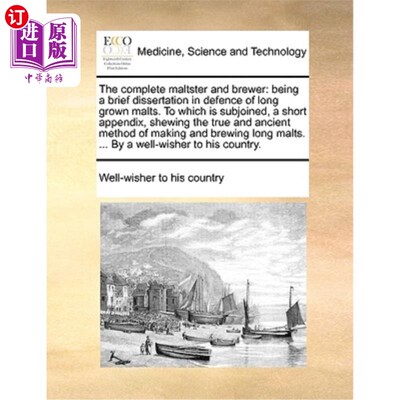 海外直订医药图书The Complete Maltster and Brewer: Being a Brief Dissertation in Defence of Long  完整的麦芽和啤酒: