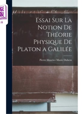 海外直订Essai sur la Notion de Théorie Physique de Platon a Galilée 从柏拉图到伽利略的物理理论概念论