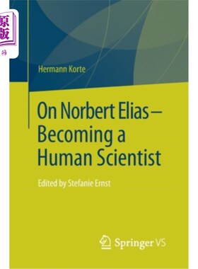 海外直订On Norbert Elias - Becoming a Human Scientist: Edited by Stefanie Ernst 诺伯特·埃利亚斯-成为人类科学家:Stef