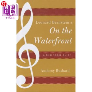 海外直订Leonard Bernstein's On the Waterfront: A Film Score Guide 伦纳德·伯恩斯坦的《滨水区:电影配乐指南》