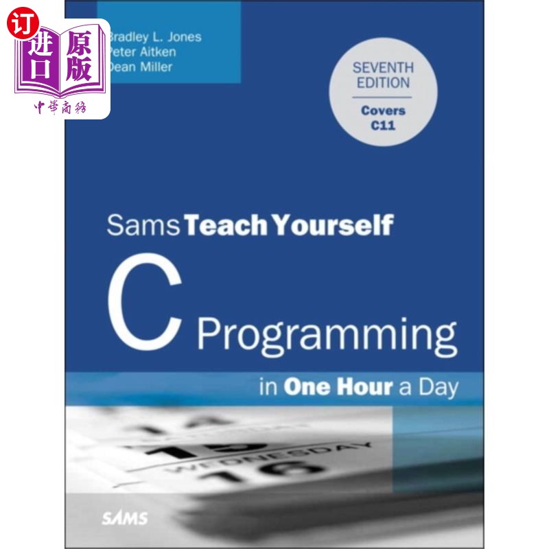 海外直订C Programming in One Hour a Day, Sams Teach Your... 《每日一小时C编程》，山姆自学 书籍/杂志/报纸 科普读物/自然科学/技术类原版书 原图主图