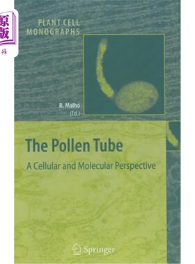海外直订The Pollen Tube: A Cellular and Molecular Perspective 花粉管:细胞和分子的视角