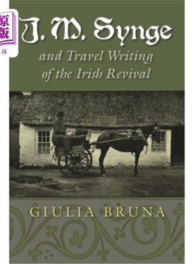海外直订J. M. Synge and Travel Writing of the Irish Revival J. M.辛格与爱尔兰复兴的旅行写作