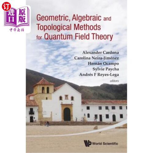 海外直订Geometric, Algebraic and Topological Methods for Quantum Field Theory - Proceedi 量子场论的几何、代数和拓扑