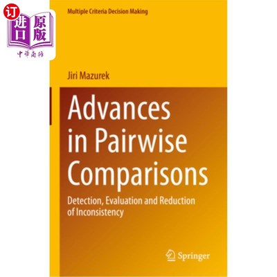海外直订Advances in Pairwise Comparisons: Detection, Evaluation and Reduction of Inconsi 两两比较研究进展:不一致的