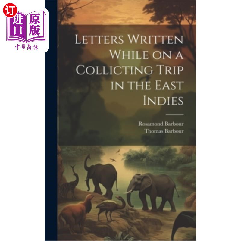 海外直订Letters Written While on a Collicting Trip in the East Indies 在东印度群岛的一次冲突之旅中写的信