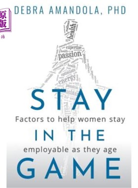 海外直订医药图书Staying in the Game: Five Factors to help you stay Employable as you age 在游戏中坚持：五个因素帮助