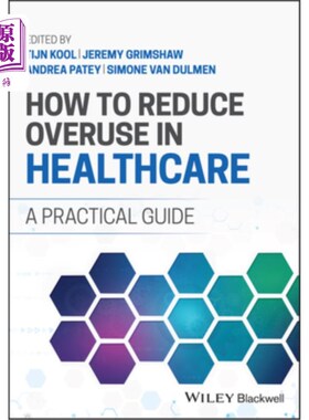海外直订医药图书How to Reduce Overuse in Healthcare: A Practical Guide 如何减少医疗保健中的过度使用:实用指南