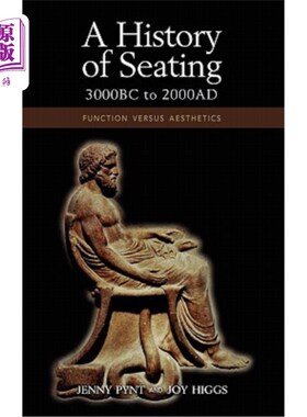 海外直订A History of Seating, 3000 BC to 2000 Ad: Function Versus Aesthetics 座椅历史，公元前3000年至公元2000年：功